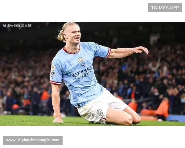 如何围绕哈兰德构建球队战略引领曼城进入崭新时代