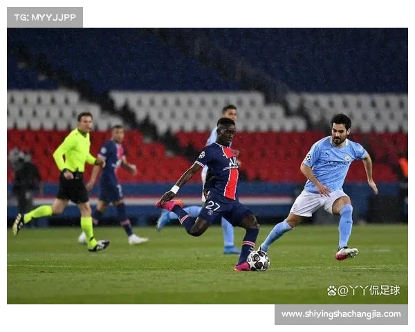 巴黎逆转曼城的战术解析如何通过调整策略逆袭欧冠强敌