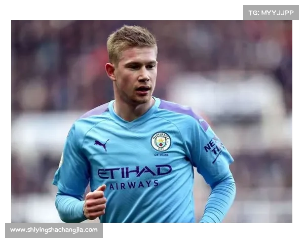 德布劳内代言合同金额可观 助力品牌价值进一步提升